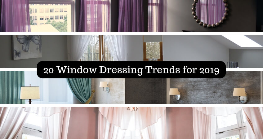 20 Window Dressing Trends For 2019 Blinds Curtains And