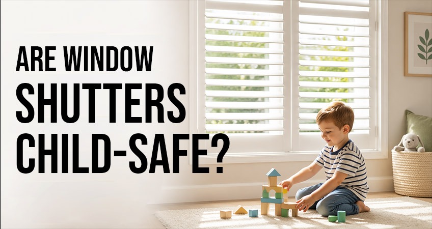 Are Shutters Child-Safe?