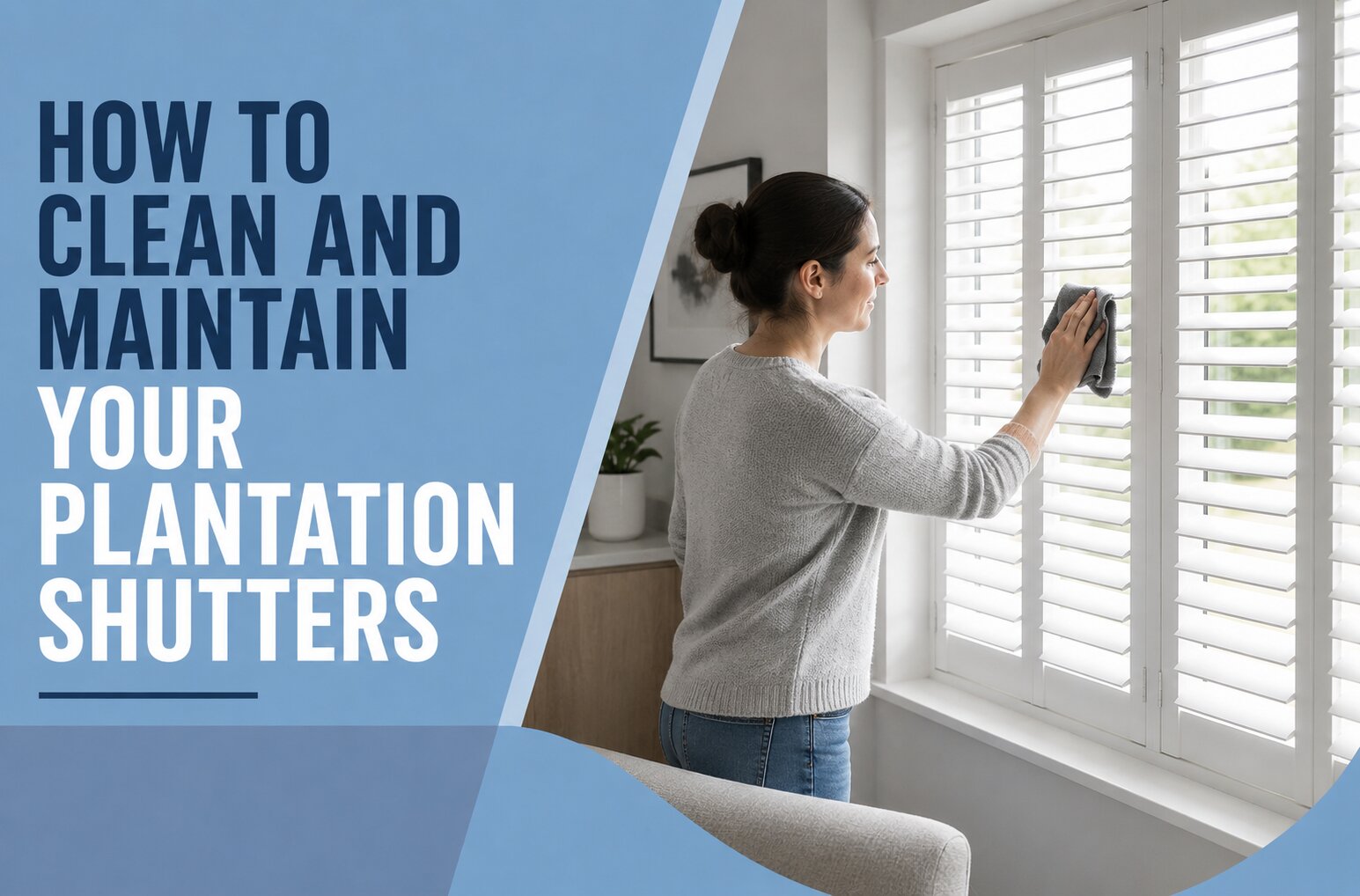 How to Clean and Maintain Your Plantation Shutters